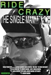 Ride Crazy: The Single Man March