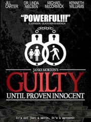 Guilty Until Proven Innocent