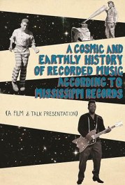 A Cosmic and Earthly History of Recorded Music According to Mississippi Records
