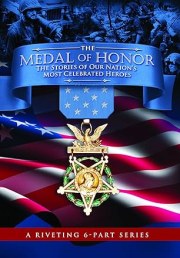 The Medal of Honor: The Stories of Our Nation's Most Celebrated Heroes
