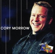 Cory Morrow: Live at Billy Bob's Texas