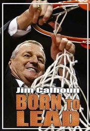 Born to Lead: Jim Calhoun