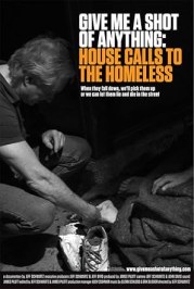 Give Me a Shot of Anything: House Calls to the Homeless