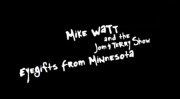 Mike Watt and the Jom and Terry Show: Eyegifts from Minnesota