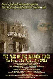 The Face on the Barroom Floor: The Poem, the Place, the Opera