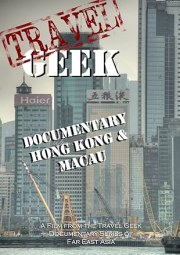 Travel Geek: Documentary Hong Kong & Macau