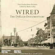 Wired; the DeKalb Documentary