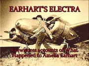 Earhart's Electra: Eyewitness Accounts of What Happened to Amelia Earhart's Plane