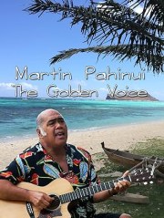 Martin Pahinui the Golden Voice