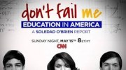 Don't Fail Me: Education in America