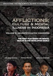 Afflictions: Culture and Mental Illness in Indonesia, Volume 2: Neuropsychiatric Disorders