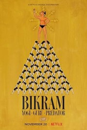 Bikram: Yogi, Guru, Predator