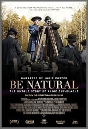 Be Natural: The Untold Story of Alice Guy-Blaché