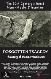 Forgotten Tragedy: The Story of the St. Francis Dam