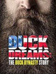 Duck Dreams: The Duck Dynasty Story