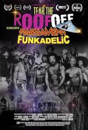 Tear the Roof Off-the Untold Story of Parliament Funkadelic