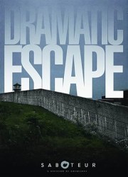 Dramatic Escape