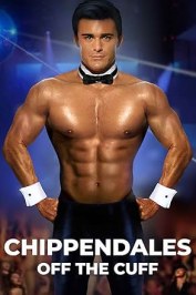 Chippendales Off the Cuff