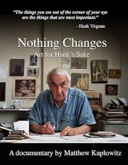 Nothing Changes: Art for Hank's Sake