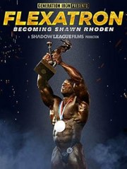 Flexatron: Becoming Shawn Rhoden