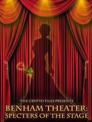 Benham Theater: Specters of the Stage