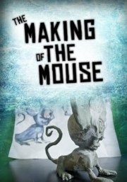 The Making of the Mouse