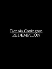 Dennis Covington: Redemption