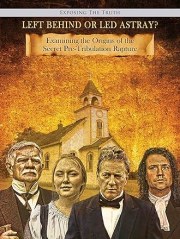 Left Behind or Led Astray?: Examining the Origins of the Secret Pre-Tribulation Rapture