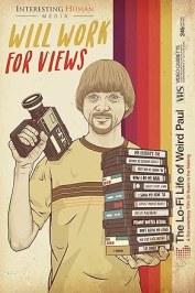 Will Work for Views: The Lo-Fi Life of Weird Paul