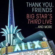 Thank You, Friends: Big Star's Third Live... And More