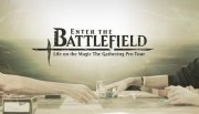 Enter the Battlefield: Life on the Magic - The Gathering Pro Tour
