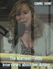 The Marneen Fields Interviews about Her Acting