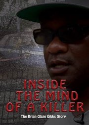 Inside the Mind of a Killer: the Brian Glaze Gibbs story