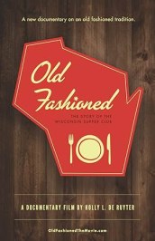 Old Fashioned: The Story of the Wisconsin Supper Club