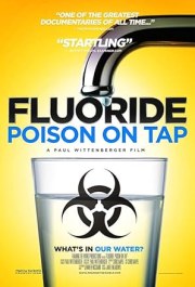 Fluoride: Poison on Tap