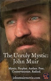 The Unruly Mystic: John Muir