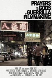 Prayers to the Gods of Guerrilla Filmmaking