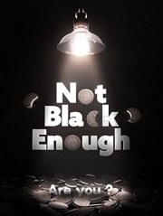 Not Black Enough