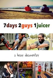 7 Days 2 Guys 1 Juicer