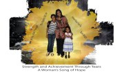 Strength and Achievement Through Tears: A Woman's Song of Hope