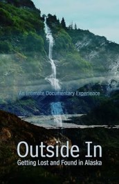 Outside In: Getting Lost and Found in Alaska