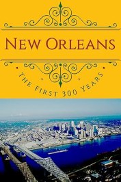 New Orleans: The First 300 Years
