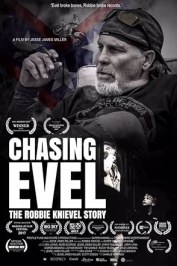 Chasing Evel: The Robbie Knievel Story