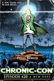 Chronic-Con, Episode 420: A New Dope