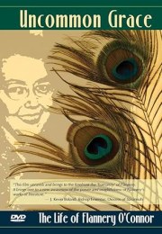 Uncommon Grace: The Life of Flannery O'Connor