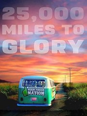 25, 000 Miles to Glory