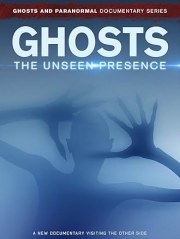Ghosts: The Unseen Presence