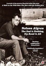 Nelson Algren: The End Is Nothing, the Road Is All...