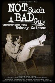 Not Such a Bad Guy: Conversations with Dabney Coleman