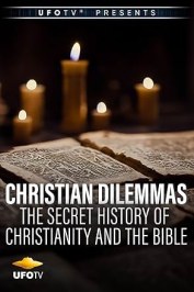 Christian Dilemmas: The Secret History Of The Bible